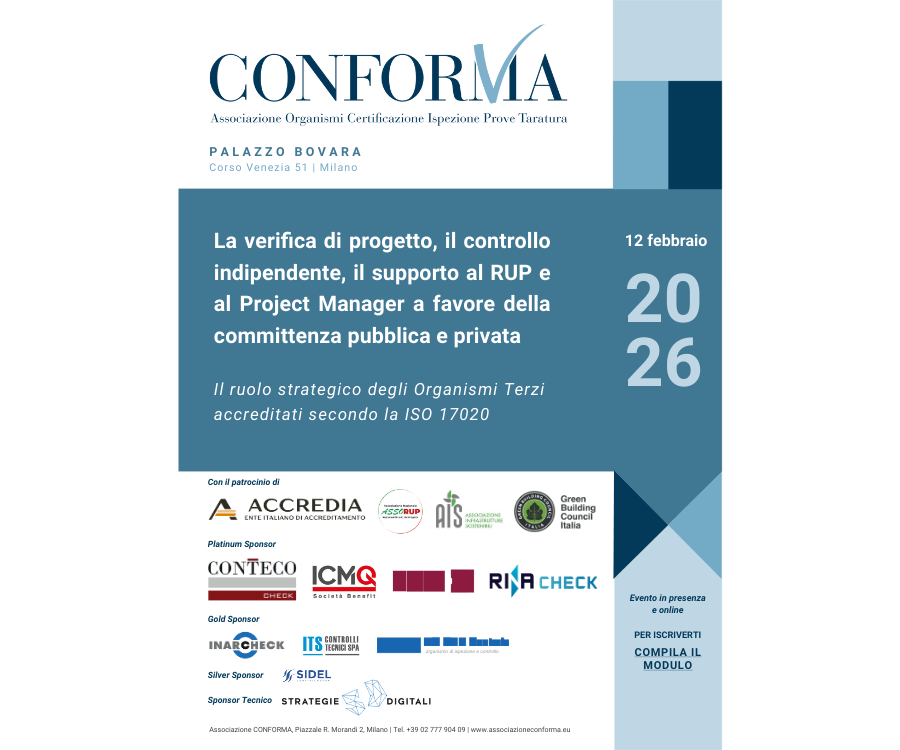 Convegno Conforma “La verifica di progetto, il controllo indipendente e il supporto al RUP-Project Manager a favore della committenza pubblica e privata: il ruolo strategico degli Organismi Terzi Accreditati secondo la ISO 17020”